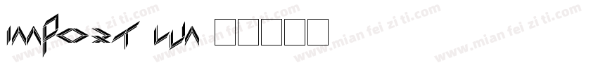 IMPORT LUA字体转换
